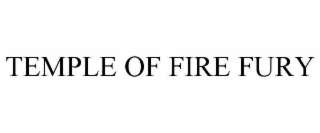 TEMPLE OF FIRE FURY