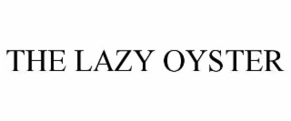 THE LAZY OYSTER