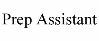 PREP ASSISTANT