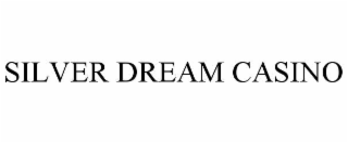 SILVER DREAM CASINO
