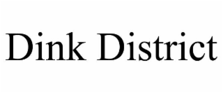 DINK DISTRICT