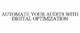 AUTOMATE YOUR AUDITS WITH DIGITAL OPTIMIZATION
