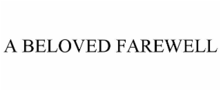 A BELOVED FAREWELL