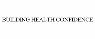 BUILDING HEALTH CONFIDENCE