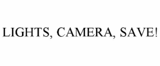LIGHTS, CAMERA, SAVE!