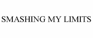 SMASHING MY LIMITS