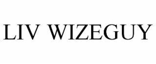 LIV WIZEGUY