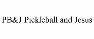 PB&J PICKLEBALL AND JESUS