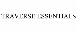TRAVERSE ESSENTIALS