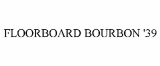 FLOORBOARD BOURBON '39