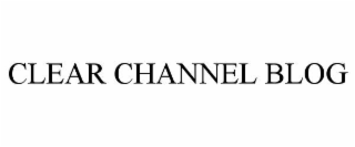 CLEAR CHANNEL BLOG