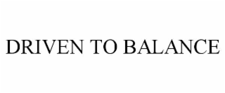 DRIVEN TO BALANCE