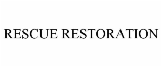 RESCUE RESTORATION
