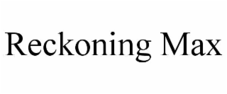 RECKONING MAX