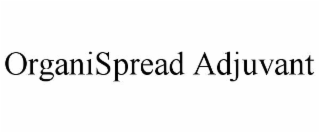 ORGANISPREAD ADJUVANT
