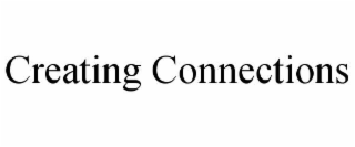 CREATING CONNECTIONS