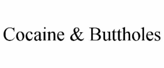 COCAINE & BUTTHOLES