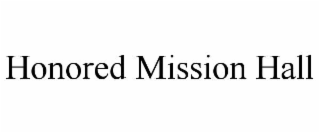 HONORED MISSION HALL