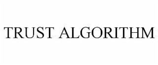 TRUST ALGORITHM