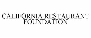 CALIFORNIA RESTAURANT FOUNDATION