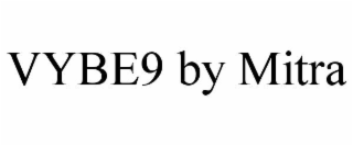 VYBE9 BY MITRA