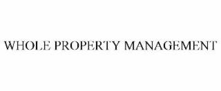 WHOLE PROPERTY MANAGEMENT