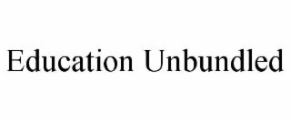 EDUCATION UNBUNDLED
