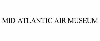 MID ATLANTIC AIR MUSEUM