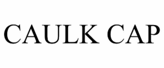 CAULK CAP