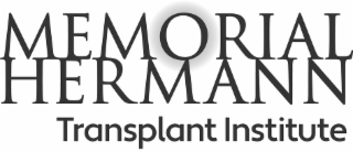 MEMORIAL HERMANN TRANSPLANT INSTITUTE