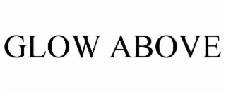 GLOW ABOVE