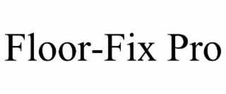 FLOOR-FIX PRO