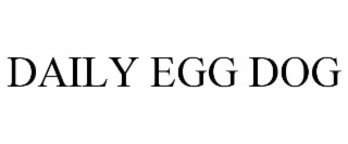 DAILY EGG DOG