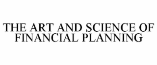 THE ART AND SCIENCE OF FINANCIAL PLANNING