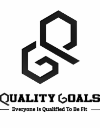 QG QUALITY GOALS EVERYONE IS QUALIFIED TO BE FIT