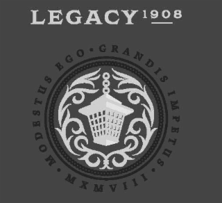 LEGACY 1908 GRANDIS IMPETUS MXMVIII MODESTUS EGO