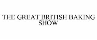 THE GREAT BRITISH BAKING SHOW