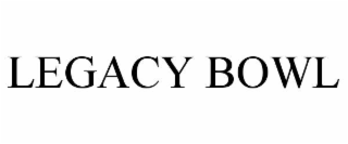 LEGACY BOWL