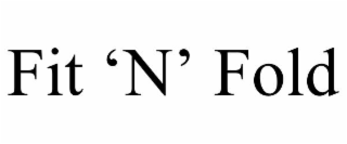 FIT ‘N’ FOLD