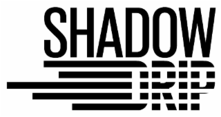 SHADOW DRIP