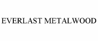 EVERLAST METALWOOD