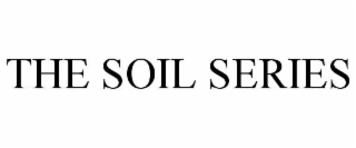 THE SOIL SERIES