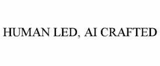 HUMAN LED, AI CRAFTED