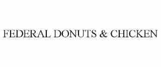 FEDERAL DONUTS & CHICKEN