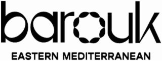 BAROUK EASTERN MEDITERRANEAN