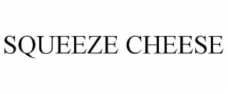SQUEEZE CHEESE