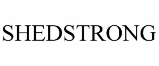 SHEDSTRONG
