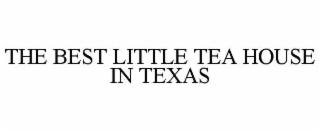 THE BEST LITTLE TEA HOUSE IN TEXAS