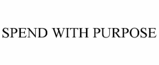 SPEND WITH PURPOSE