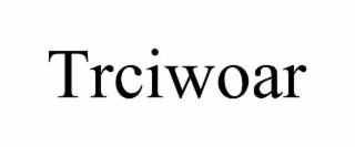 TRCIWOAR